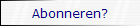 Abonneren?